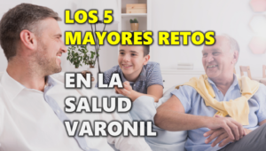 Los 5 mayores retos en la salud varonil